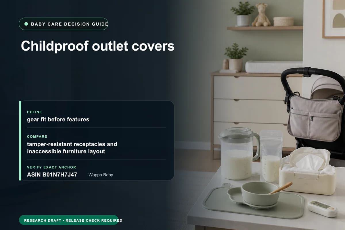 Editorial buying worksheet for childproof outlet covers showing fit, compatibility, ownership checks, and the simpler alternative