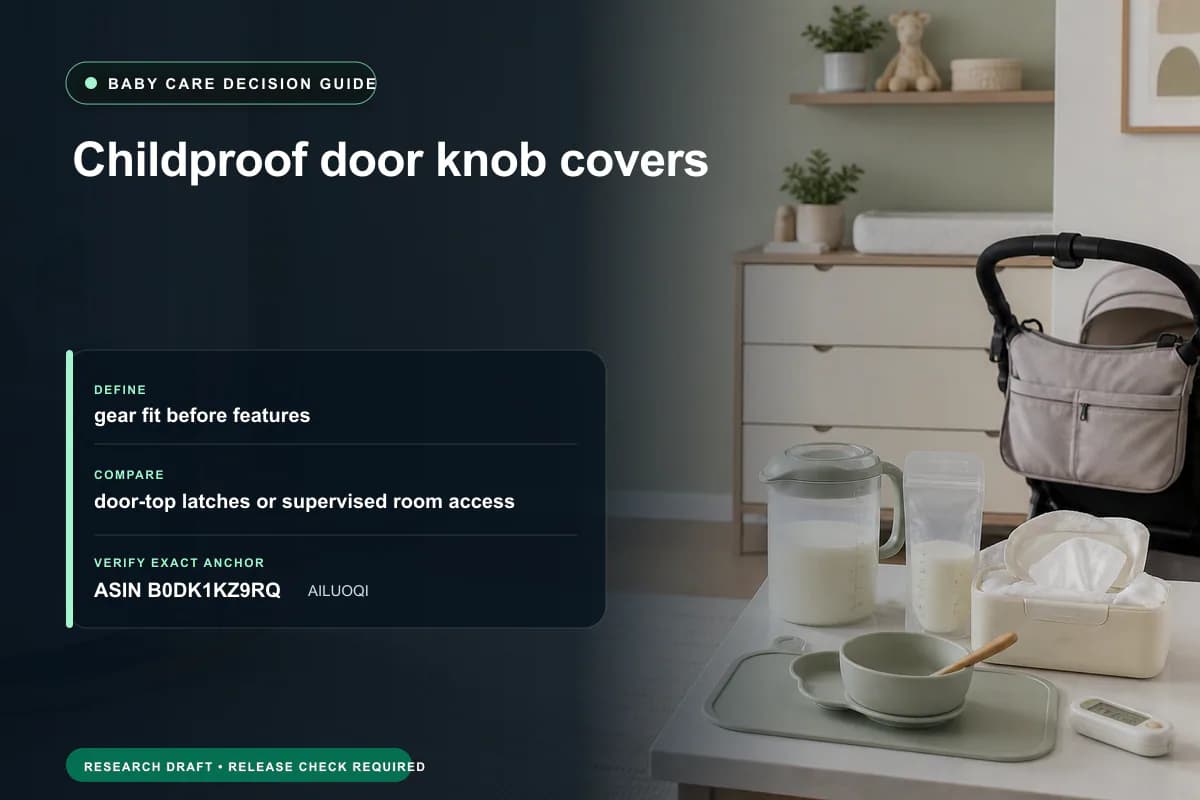 Editorial buying worksheet for childproof door knob covers showing fit, compatibility, ownership checks, and the simpler alternative